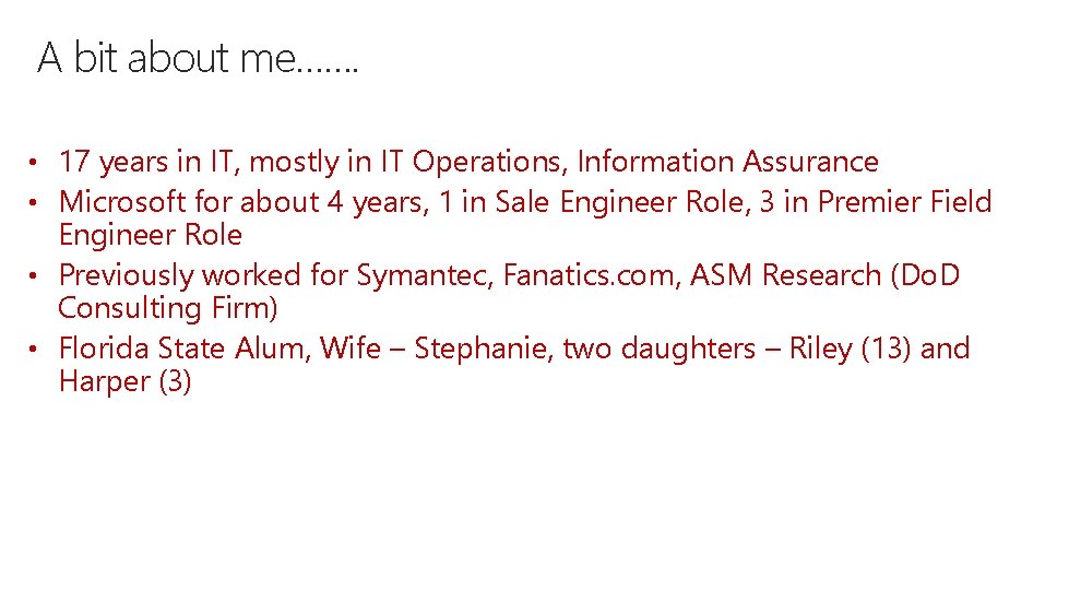 A bit about me……. • 17 years in IT, mostly in IT Operations, Information