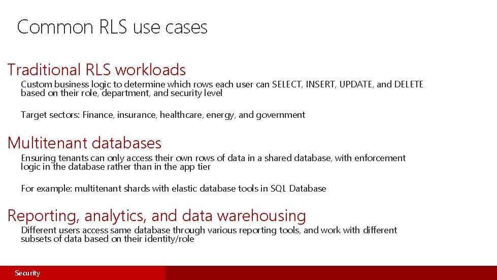 Common RLS use cases Traditional RLS workloads Custom business logic to determine which rows