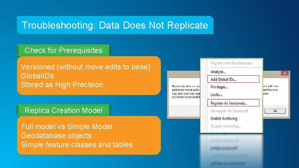 Troubleshooting: Data Does Not Replicate Check for Prerequisites Versioned (without move edits to base) Troubleshooting: Data Does Not Replicate Check for Prerequisites Versioned (without move edits to base)