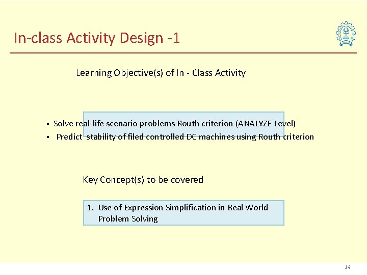 In-class Activity Design -1 Learning Objective(s) of In - Class Activity § § Solve