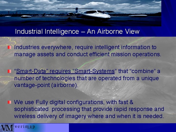 Industrial Intelligence – An Airborne View Industries everywhere, require intelligent information to manage assets