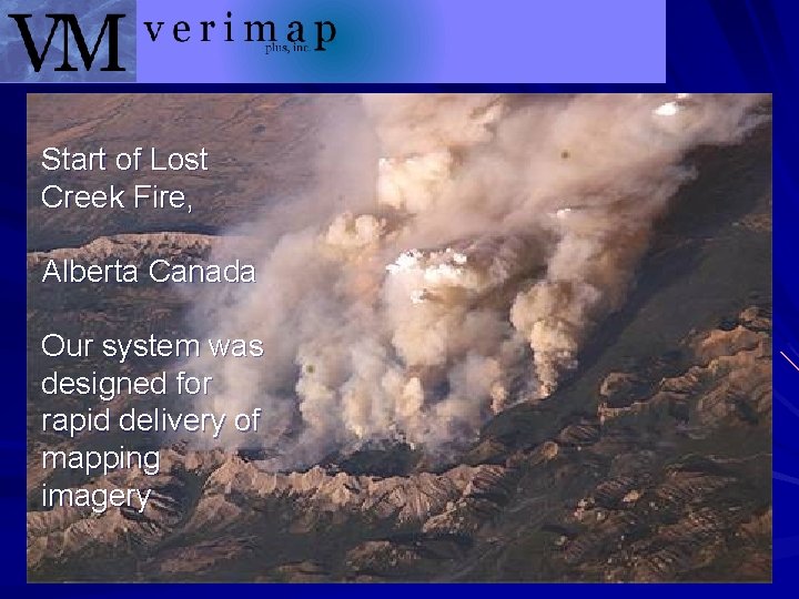 Start of Lost Creek Fire, Alberta Canada Our system was designed for rapid delivery