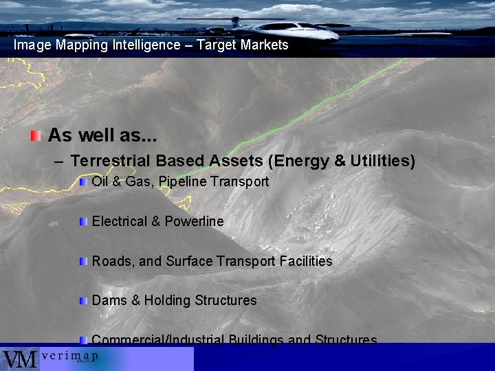 Image Mapping Intelligence – Target Markets As well as. . . – Terrestrial Based