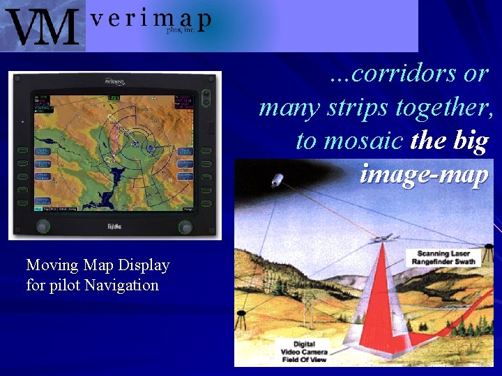 . . . corridors or many strips together, to mosaic the big image-map Moving