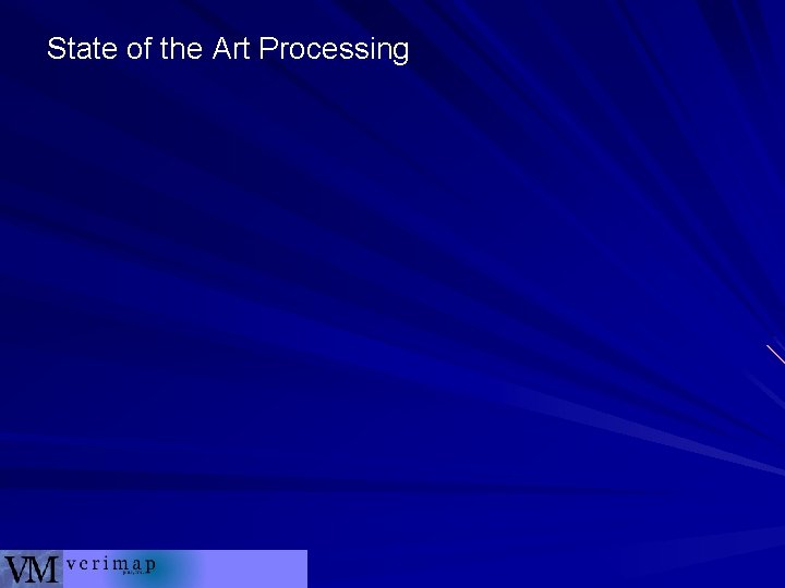 State of the Art Processing 