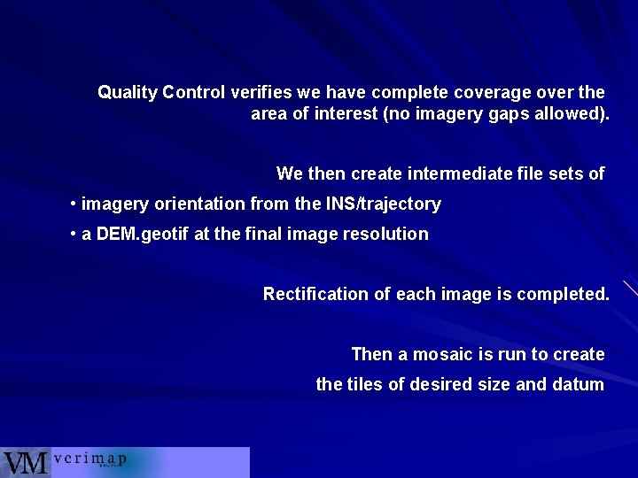 Quality Control verifies we have complete coverage over the area of interest (no imagery