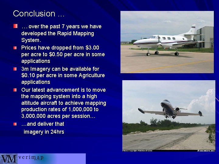 Conclusion … …over the past 7 years we have developed the Rapid Mapping System.