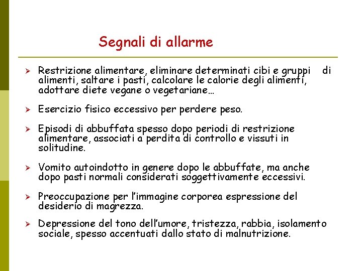 Segnali di allarme Restrizione alimentare, eliminare determinati cibi e gruppi alimenti, saltare i pasti,