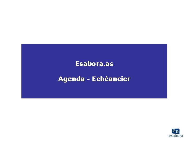 Esabora. as Agenda - Echéancier 