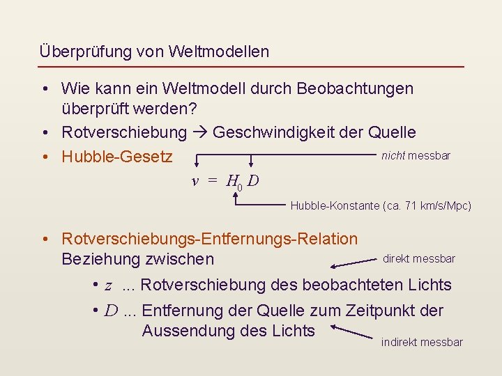 Überprüfung von Weltmodellen • Wie kann ein Weltmodell durch Beobachtungen überprüft werden? • Rotverschiebung