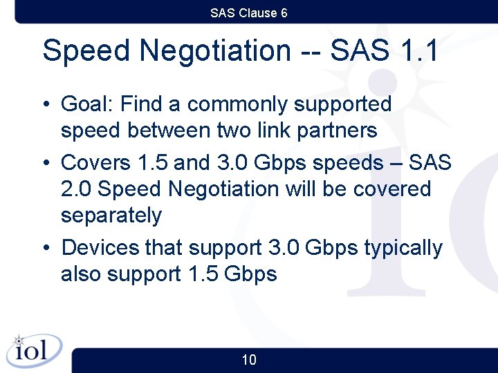 SAS Clause 6 Speed Negotiation -- SAS 1. 1 • Goal: Find a commonly