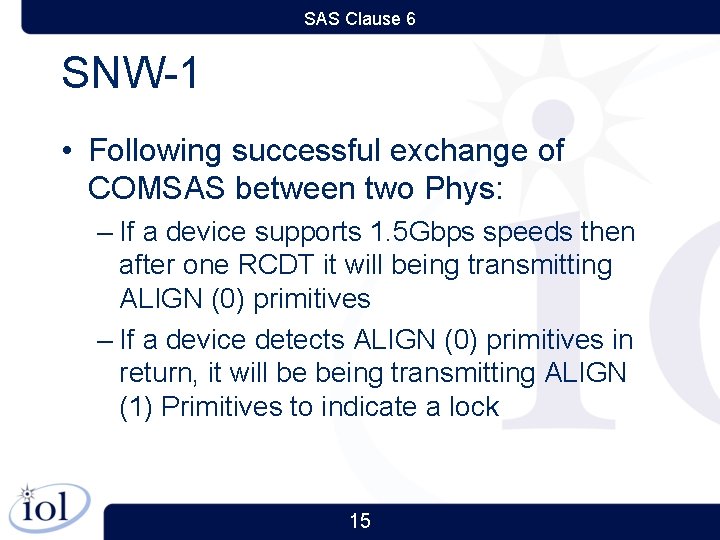 SAS Clause 6 SNW-1 • Following successful exchange of COMSAS between two Phys: –