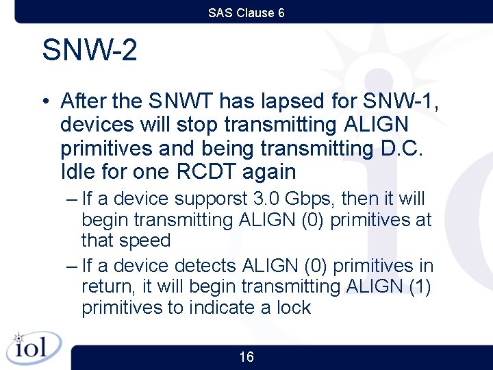 SAS Clause 6 SNW-2 • After the SNWT has lapsed for SNW-1, devices will