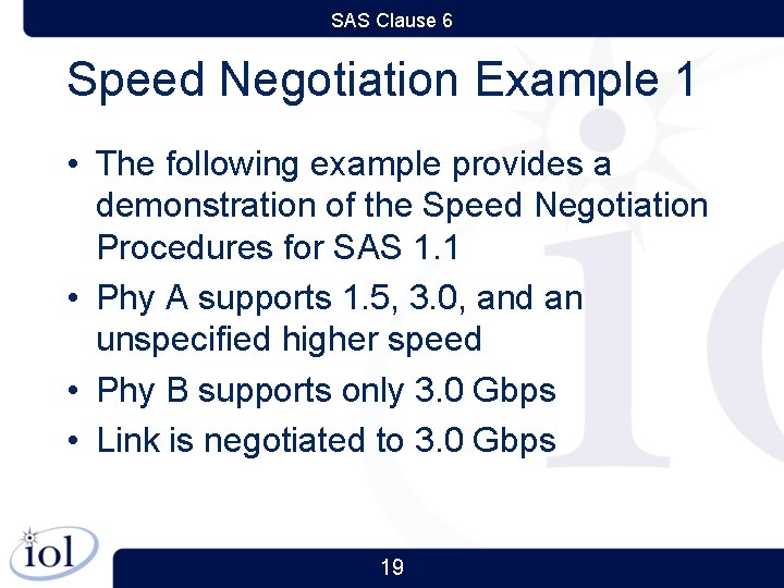 SAS Clause 6 Speed Negotiation Example 1 • The following example provides a demonstration