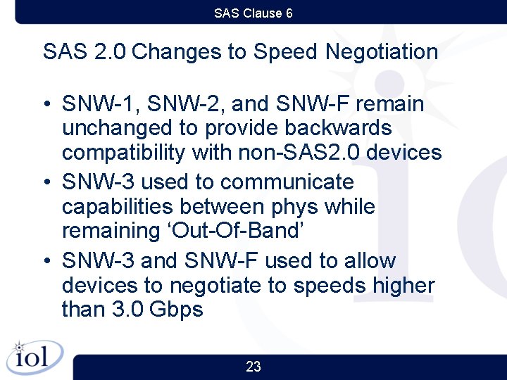 SAS Clause 6 SAS 2. 0 Changes to Speed Negotiation • SNW-1, SNW-2, and