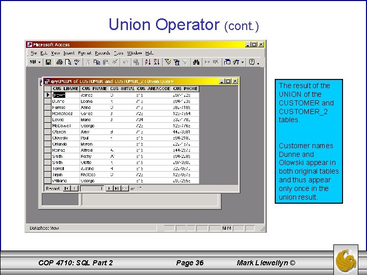 Union Operator (cont. ) The result of the UNION of the CUSTOMER and CUSTOMER_2