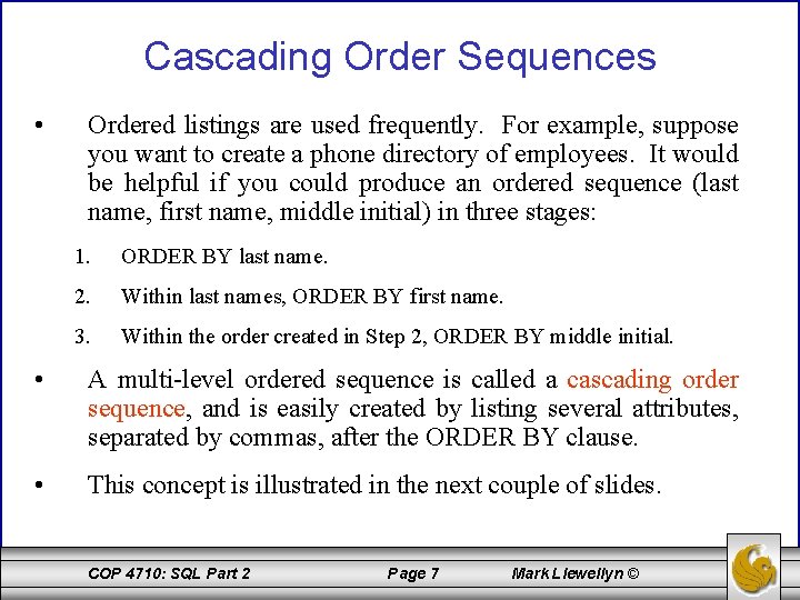 Cascading Order Sequences • Ordered listings are used frequently. For example, suppose you want