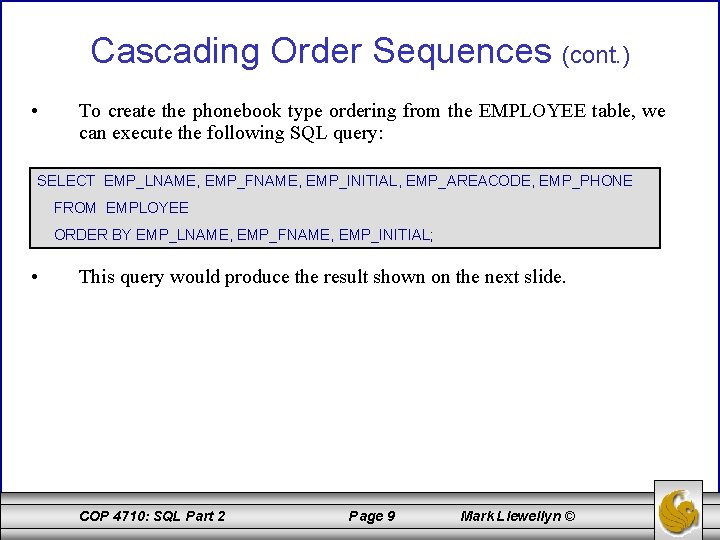 Cascading Order Sequences (cont. ) • To create the phonebook type ordering from the