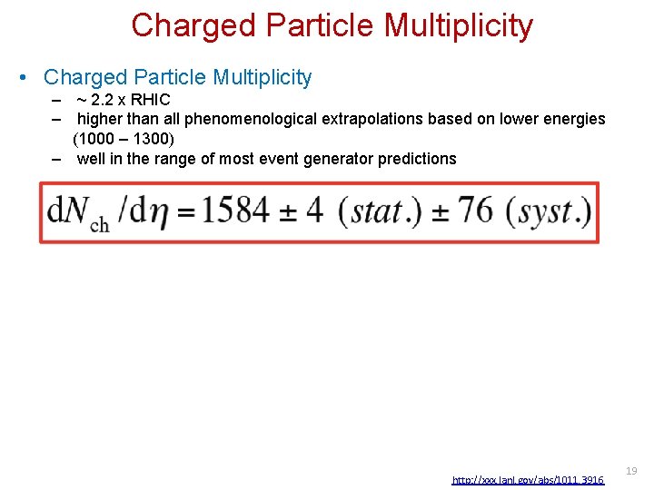 Charged Particle Multiplicity • Charged Particle Multiplicity – ~ 2. 2 x RHIC –