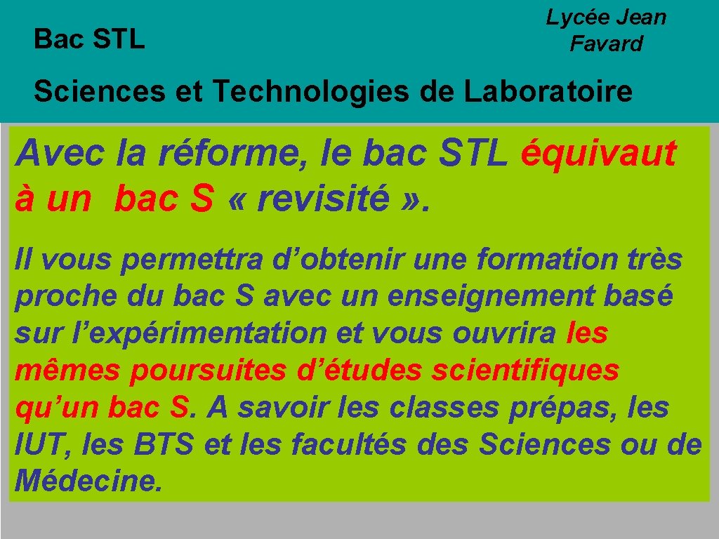 Bac STL Lycée Jean Favard Sciences et Technologies de Laboratoire Avec la réforme, le