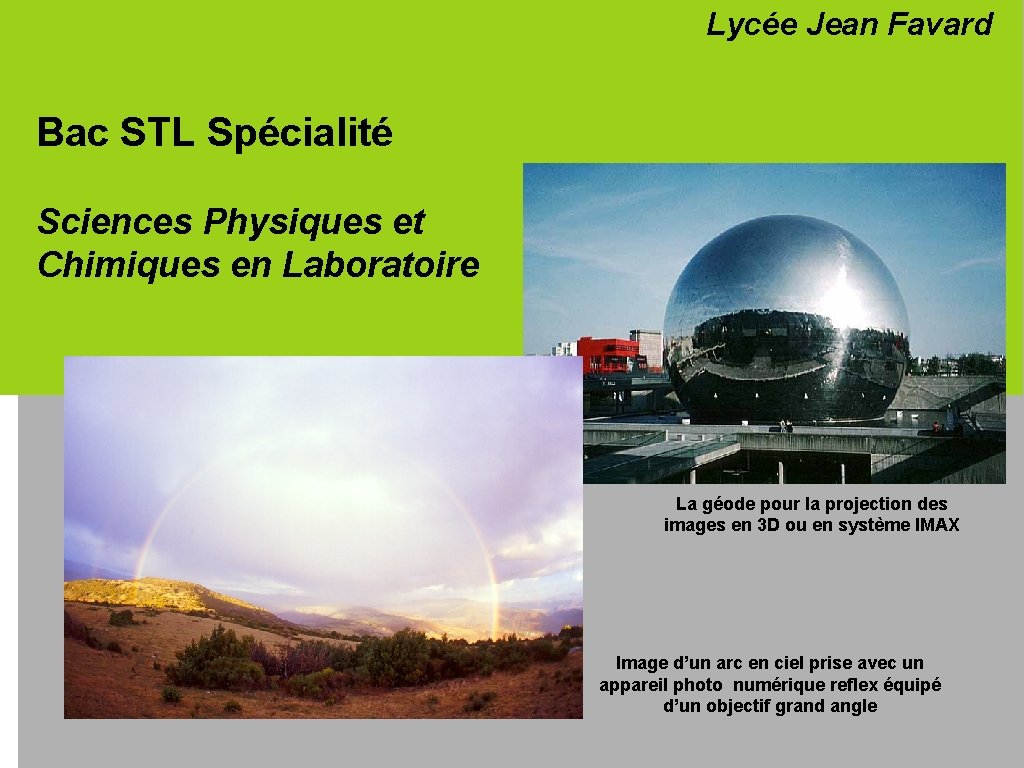 Lycée Jean Favard Bac STL Spécialité Sciences Physiques et Chimiques en Laboratoire La géode