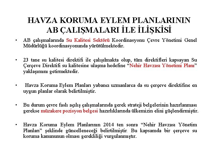 HAVZA KORUMA EYLEM PLANLARININ AB ÇALIŞMALARI İLE İLİŞKİSİ • AB çalışmalarında Su Kalitesi Sektörü