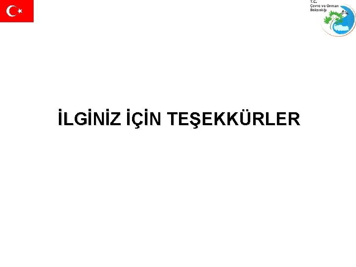 İLGİNİZ İÇİN TEŞEKKÜRLER 