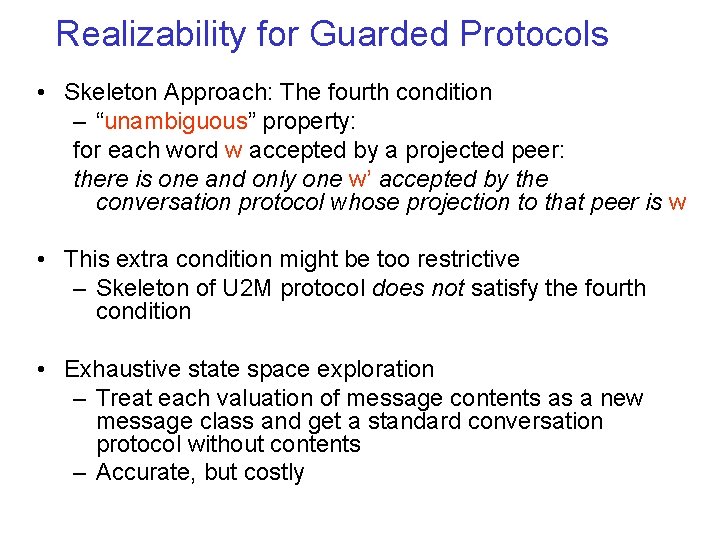 Realizability for Guarded Protocols • Skeleton Approach: The fourth condition – “unambiguous” property: for