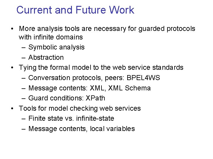 Current and Future Work • More analysis tools are necessary for guarded protocols with