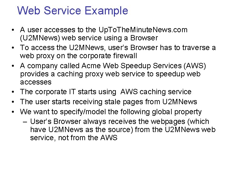 Web Service Example • A user accesses to the Up. To. The. Minute. News.