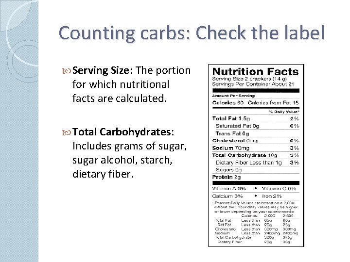 Counting carbs: Check the label Serving Size: The portion for which nutritional facts are