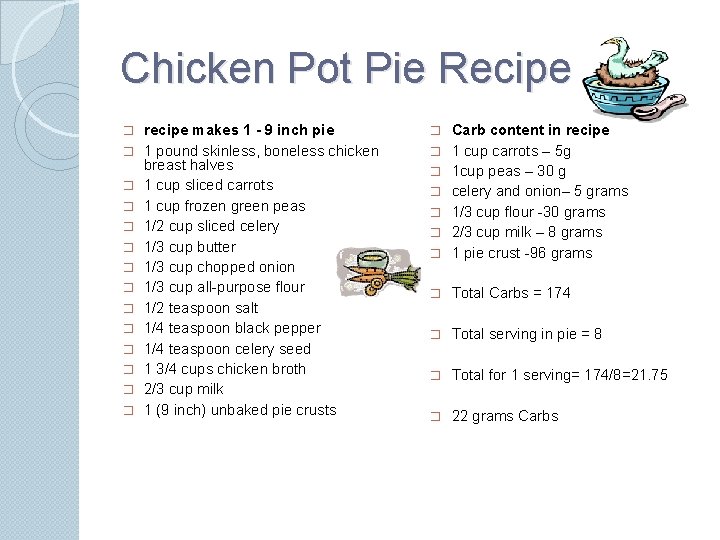 Chicken Pot Pie Recipe � � � � recipe makes 1 - 9 inch