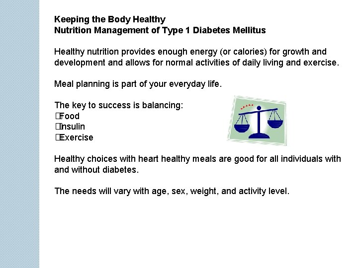 Keeping the Body Healthy Nutrition Management of Type 1 Diabetes Mellitus Healthy nutrition provides