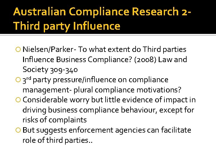 Australian Compliance Research 2 Third party Influence Nielsen/Parker- To what extent do Third parties