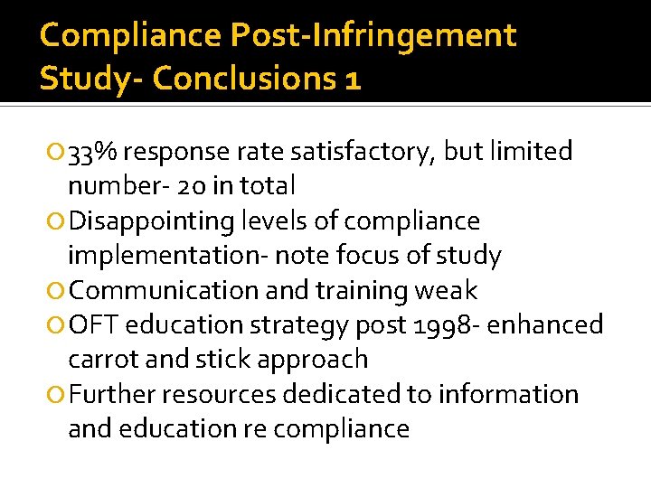 Compliance Post-Infringement Study- Conclusions 1 33% response rate satisfactory, but limited number- 20 in