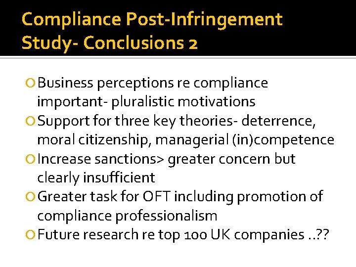 Compliance Post-Infringement Study- Conclusions 2 Business perceptions re compliance important- pluralistic motivations Support for