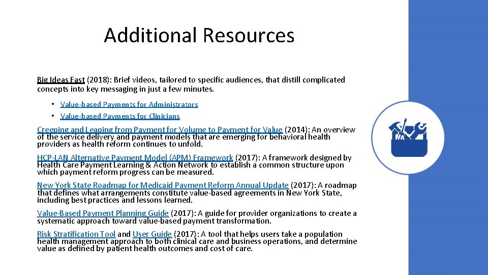 Additional Resources Big Ideas Fast (2018): Brief videos, tailored to specific audiences, that distill