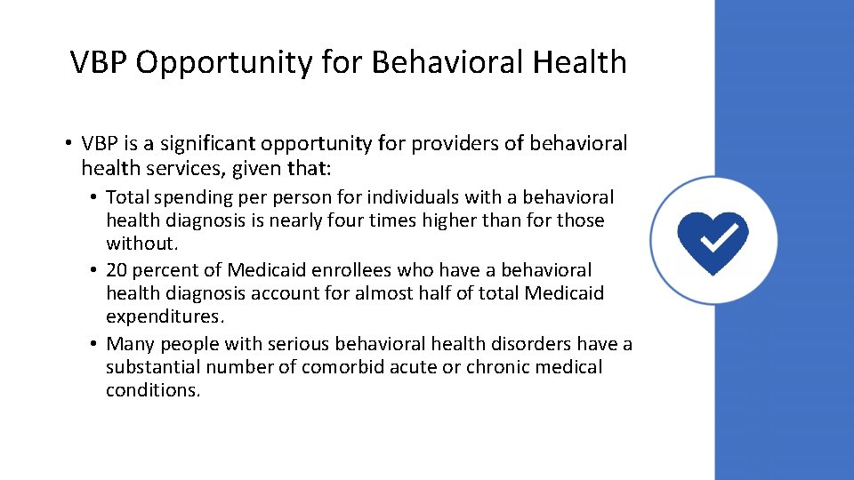 VBP Opportunity for Behavioral Health • VBP is a significant opportunity for providers of