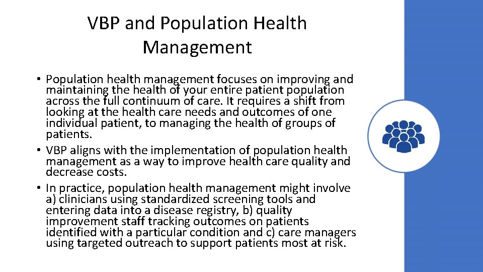 VBP and Population Health Management • Population health management focuses on improving and maintaining