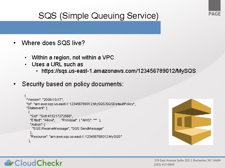 SQS (Simple Queuing Service) • Where does SQS live? • Within a region, not