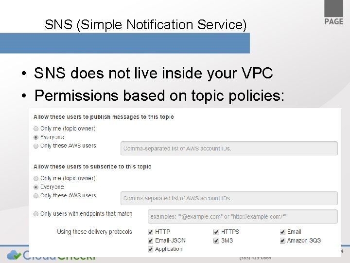 SNS (Simple Notification Service) • SNS does not live inside your VPC • Permissions