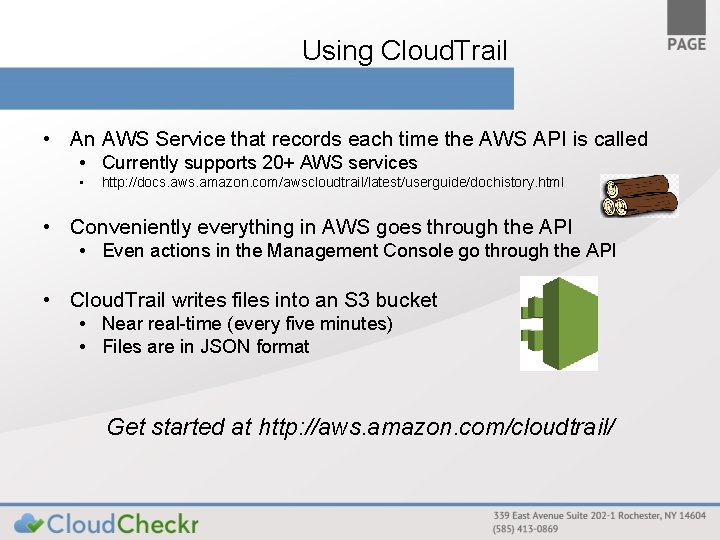 Using Cloud. Trail • An AWS Service that records each time the AWS API