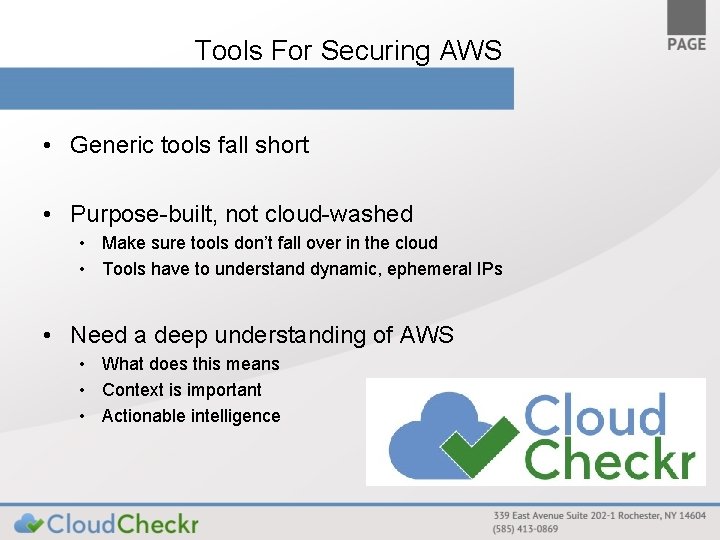 Tools For Securing AWS • Generic tools fall short • Purpose-built, not cloud-washed •