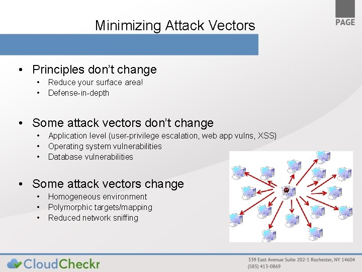 Minimizing Attack Vectors • Principles don’t change • • Reduce your surface area! Defense-in-depth