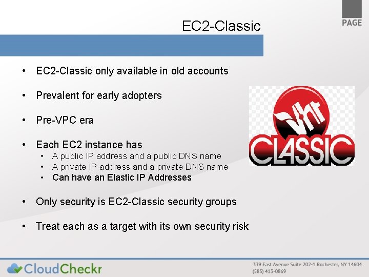 EC 2 -Classic • EC 2 -Classic only available in old accounts • Prevalent