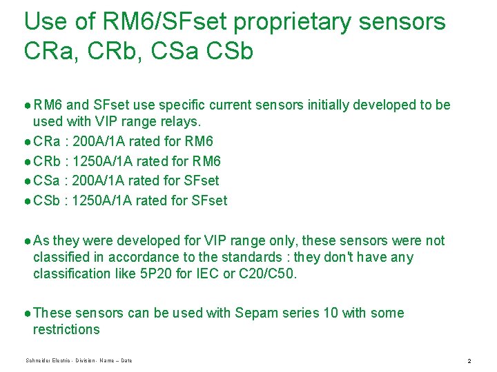 Use of RM 6/SFset proprietary sensors CRa, CRb, CSa CSb ● RM 6 and