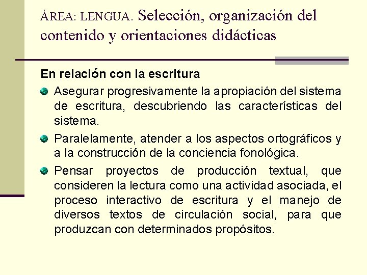 Selección, organización del contenido y orientaciones didácticas ÁREA: LENGUA. En relación con la escritura