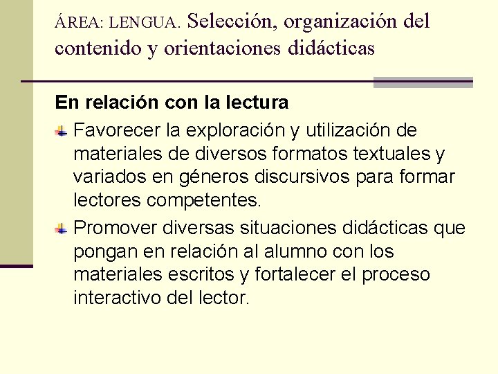 Selección, organización del contenido y orientaciones didácticas ÁREA: LENGUA. En relación con la lectura