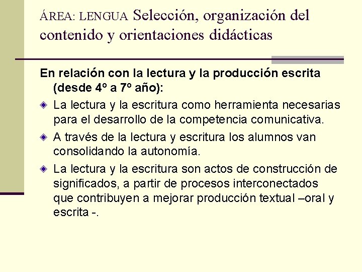 Selección, organización del contenido y orientaciones didácticas ÁREA: LENGUA En relación con la lectura