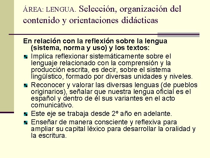 Selección, organización del contenido y orientaciones didácticas ÁREA: LENGUA. En relación con la reflexión